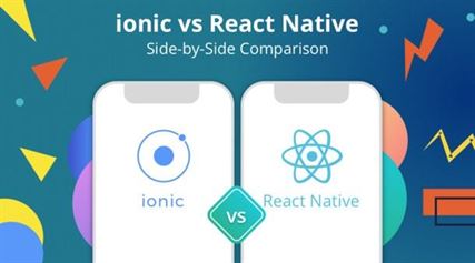 Ionic vs React Native: Which One is Better?